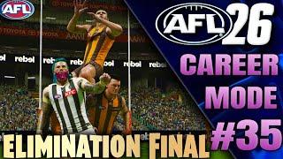 INTENSE ELIMINATION FINAL! VS HAWTHORN | AFL 26 MY CAREER MODE! | EPISODE #35 #AFL26 #AFL