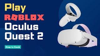 How to Play Roblox on Oculus Quest 2