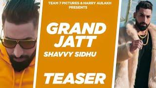 GRAND JATT (Teaser) | SHAVVY SIDHU | TEAM7 PICTURE | Releasing on 21st July /