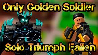 Only Golden Soldier Solo Triumph New Fallen Mode Roblox Tower Defense Simulator