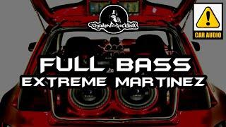 FULL BASS EXTREME MARTINEZ (themond Rllx remix)