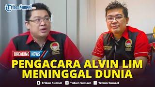 BREAKING NEWS: Kabar Duka, Pengacara Alvin Lim Meninggal Dunia, Penyebab Terkuak