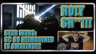 STAR WARS: SC 38 Reimagined Reaction! FXitinPost Has Done An AMAZING JOB! Bravo!!!