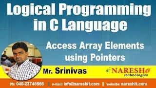 Access Array Elements using Pointers | Logical Programming in C | by Mr.Srinivas