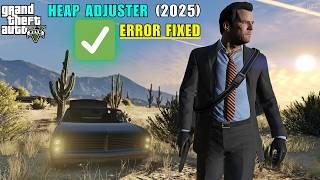 GTA V Heap Adjuster 2025 FIX | Crash on Startup? Do This
