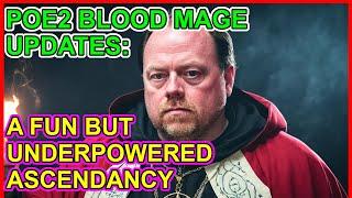 My POE 2 Starter Build Update - Blood Mage... Isn't A Good Ascendancy At Present. Path of Exile 2