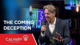 The Coming Deception - Revelation 13:11-18 - Skip Heitzig