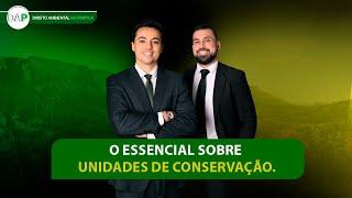 #73 O essencial sobre Unidades de Conservação