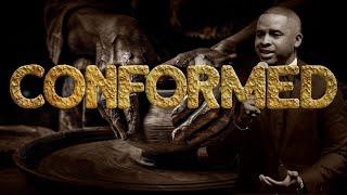 CONFORMED III // Conformed to be a Vessel // Pastor Cameron Logan