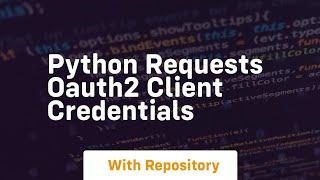 python requests oauth2 client credentials