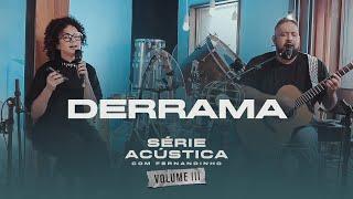 Derrama - Série Acústica Com Fernandinho Vol. III