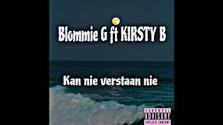 Blommie G - ek Kan nie verstaan ni Ft KIRSTY B. (Official audio)