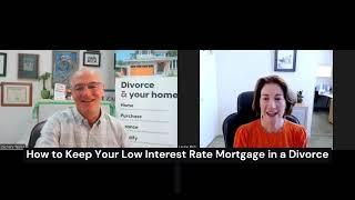 How to Keep Your Low Interest Rate Mortgage in a Divorce