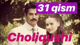 31 Choliqushi uzbek tilida 31-qism (turk seriali) HD  // Чоликуши узбек тилида 31 кисим