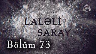 Laləli Saray (73-cü bölüm)