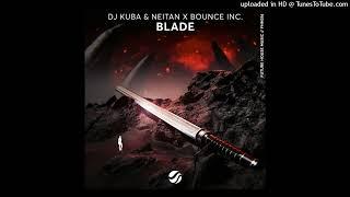 Dj KUBA & NEITAN x BOUNCE INC. - Blade