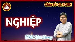 Gió Sương - đề " NGHIỆP " chia sẻ Giáo Lý PGHH - LÂM SẦU MỘNG