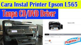 Cara Instal Printer Epson L565 Tanpa CD Driver