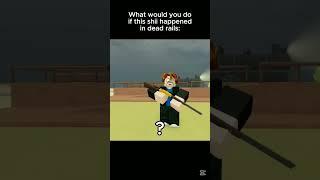 #roblox #funny #gaming Dead rails