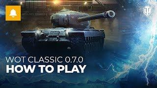 WoT Classic 0.7.0: How to Play