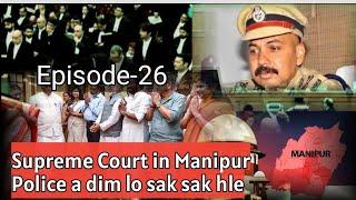 Supreme Court a lungawi lo|Buiana kârah DGP hian enge tih ?Eps 26