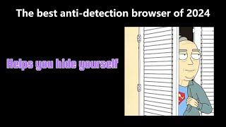 The best anti detection browser of 2024