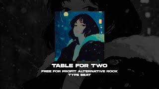 [FREE FOR PROFIT] ALTERNATIVE ROCK x J ROCK TYPE BEAT - Table For Two [prod. by WHAT?BOY]