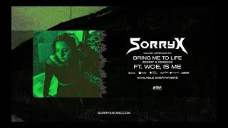 Sorry X - Ft. Woe, Is Me - "Bring Me To Life (Sorry X Version)"