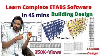 Complete ETABS Software in 45 minutes | Building design | beam design, column design, IS |