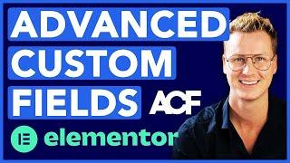 2024 Tutorial: Mastering Elementor Pro With Advanced Custom Fields