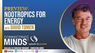 [PREVIEW] Nootropics For Energy w/ David Tomen