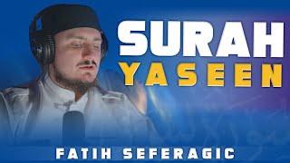 [NEW] Emotional Surah Yaseen سورة يس - Fatih Seferagic (2022)