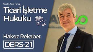 Ticari İşletme Hukuku - Ders 21: Haksız Rekabet