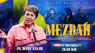 MEZBAH DOA ONSITE - MINGGU 17 NOVEMBER 2024 - PS. DEBBY BASJIR - PK.20.00 WIB