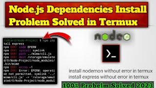 How to install Npm Packages for Node.js Dependencies  in Termux without Error | Syscall error solve