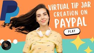 PAYPAL Virtual Tip Jar Creation | NO Account Required for Supporters