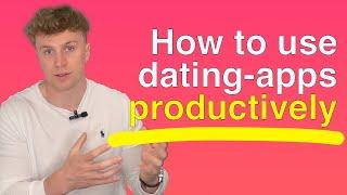 How To Use Dating Apps PRODUCTIVELY in 2024 - Tinder, Bumble, Hinge