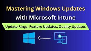 Configure Windows Updates in Intune: Windows Update Rings: Feature Updates: Quality Updates