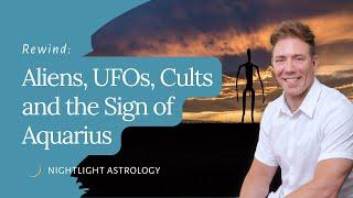 Rewind: Aliens, UFOs, Cults and the Sign of Aquarius