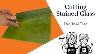 Stained Glass Cutting Tools, Tips & Tricks