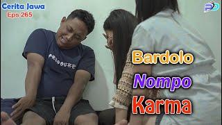 BARDOLO NOMPO KARMA || Eps 265 || Cerita Jawa