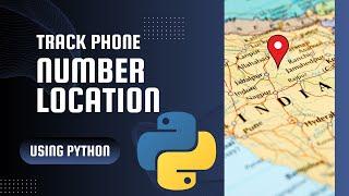 python project | Track Phone Number Location and Society  Name using python