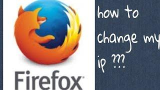 Mozilla firefox tricks: how to change ip