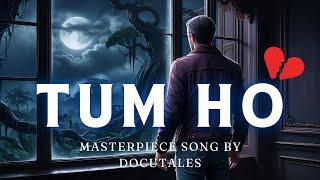 Tum Ho | Sufi Fusion Song | Masterpiece Song By DocuTales