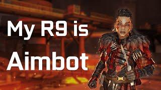 I have Aimbot on my R9 - Apex Legends