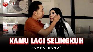 Cano Band - Kamu Lagi Selingkuh (Official Music Video)