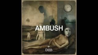 Diib - Ambush (Official Audio)