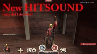 TF2 New hitsound and Killsound "Why did I do this?"