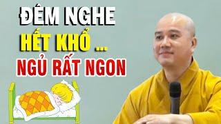 Mỗi Đêm Khó Ngủ, Nghe Bài Giảng Này GIẢI THOÁT mọi sự ràng buộc khổ đau  _ Thầy Thích Pháp Hòa