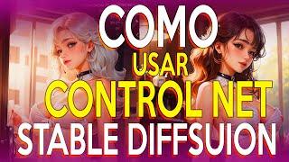 Como instalar y usar CONTROLNET en STABLE DIFFUSION 